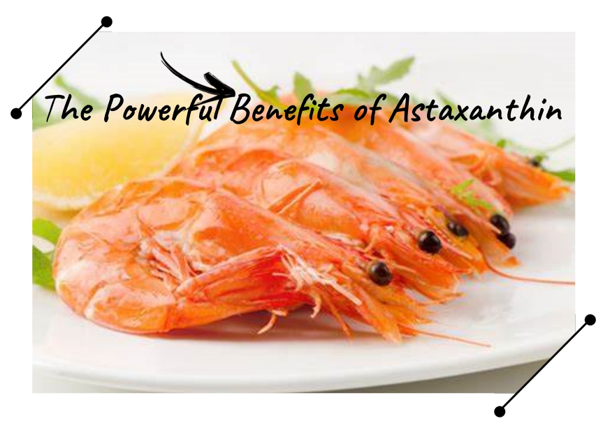 The Powerful Benefits of Astaxanthin: A Comprehensive Guide